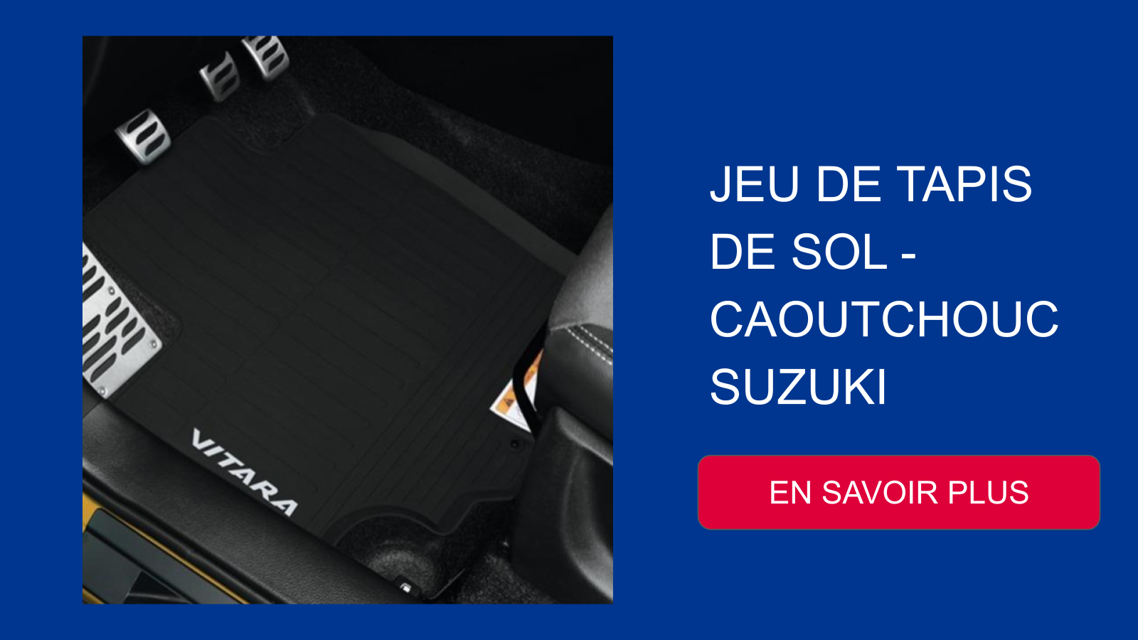JEU DE TAPIS DE SOL - CAOUTCHOUC SUZUKI